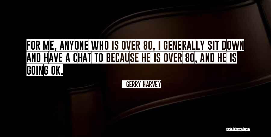 Chat Me Quotes By Gerry Harvey Chat Me Quotes By Gerry Harvey