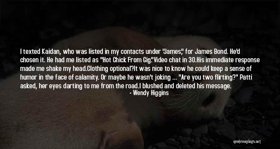 Chat Me Quotes By Wendy Higgins Chat Me Quotes By Wendy Higgins