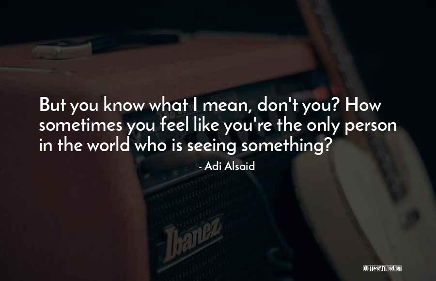 Chatchai Chaotham Quotes By Adi Alsaid Chatchai Chaotham Quotes By Adi Alsaid