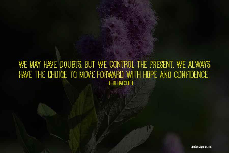 Chatchai Sasakul Quotes By Teri Hatcher Chatchai Sasakul Quotes By Teri Hatcher