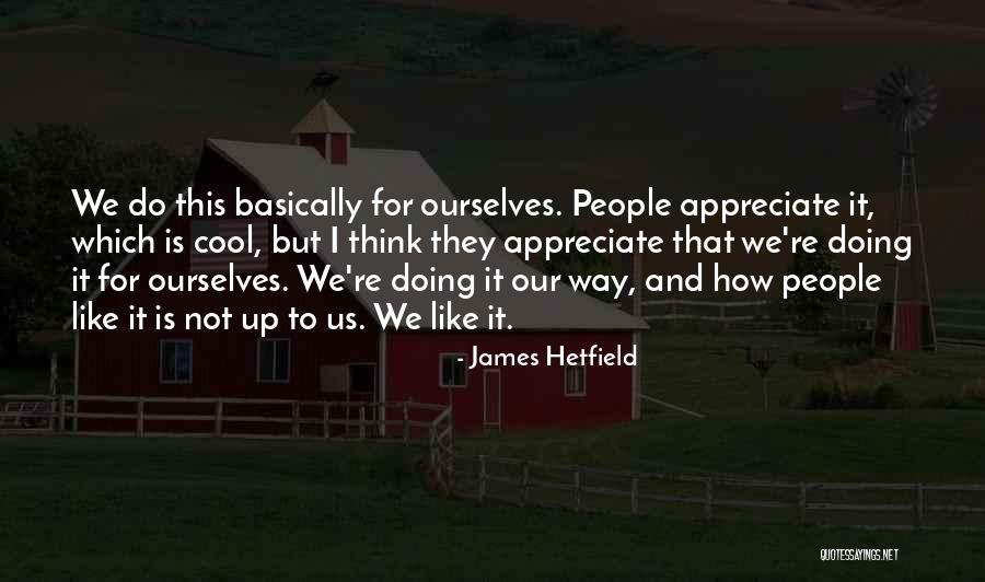 Chateau Sew Nola Quotes By James Hetfield Chateau Sew Nola Quotes By James Hetfield