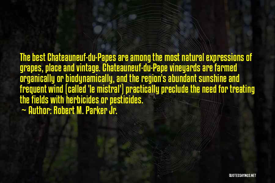 Chateauneuf Du Pape Quotes By Robert M. Parker Jr.