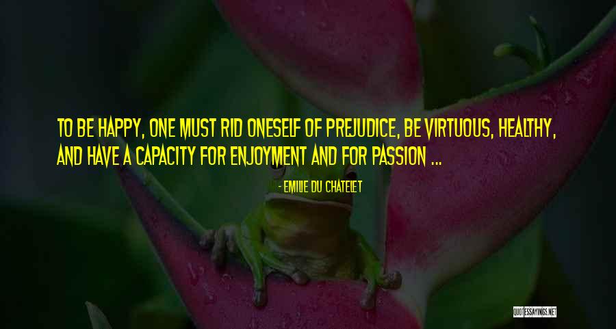 Chatelet Quotes By Emilie Du Chatelet Chatelet Quotes By Emilie Du Chatelet