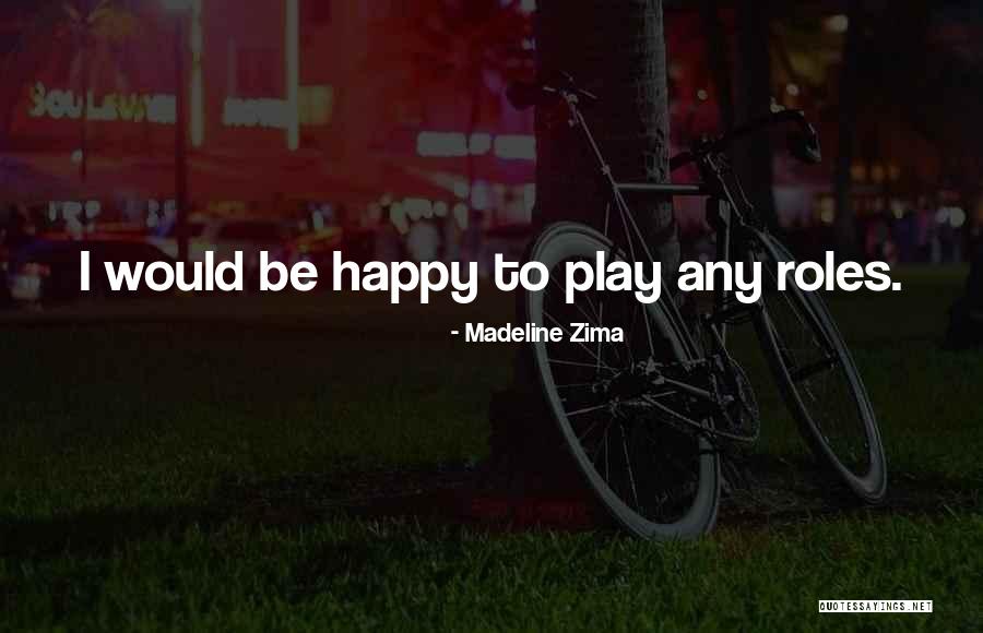 Chatenoud Andre Quotes By Madeline Zima Chatenoud Andre Quotes By Madeline Zima