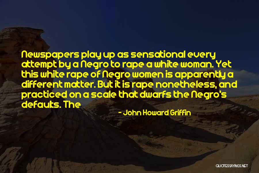 Chathurika Perera Quotes By John Howard Griffin Chathurika Perera Quotes By John Howard Griffin
