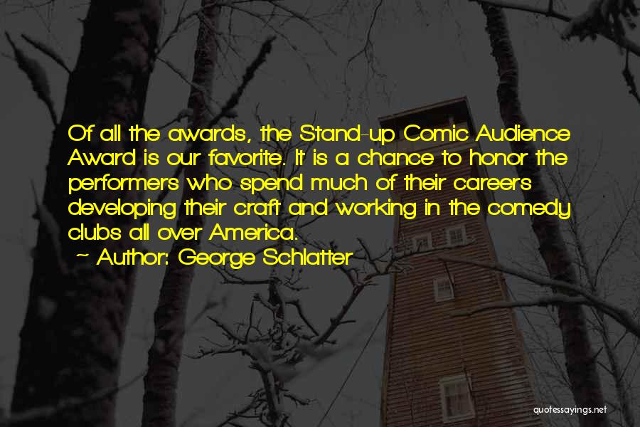 Chatsubomigoke Quotes By George Schlatter