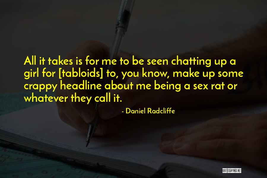 Chatting Quotes By Daniel Radcliffe Chatting Quotes By Daniel Radcliffe
