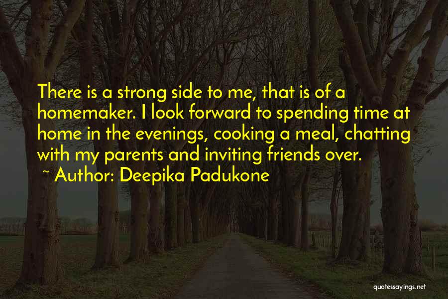 Chatting With Friends Quotes By Deepika Padukone