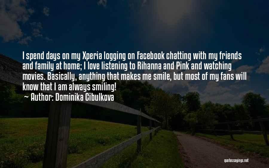 Chatting With Friends Quotes By Dominika Cibulkova