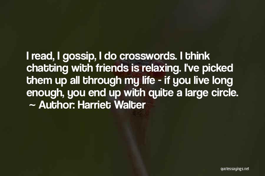 Chatting With Friends Quotes By Harriet Walter