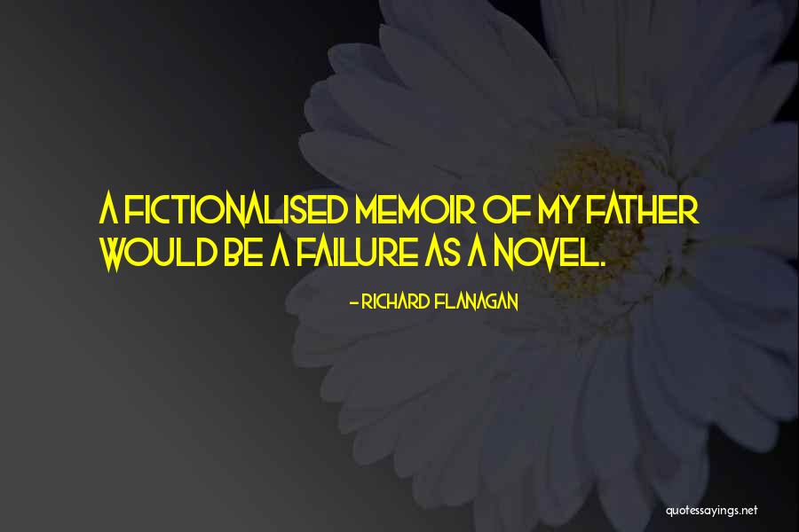 Chattman Olson Quotes By Richard Flanagan Chattman Olson Quotes By Richard Flanagan