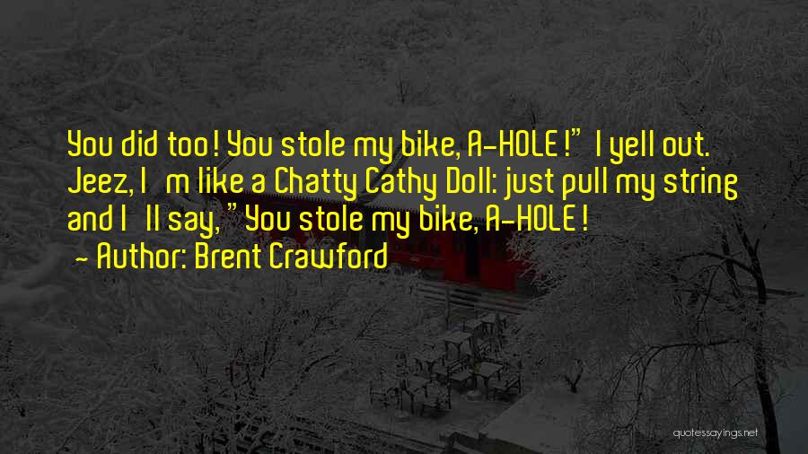 Chatty Quotes By Brent Crawford