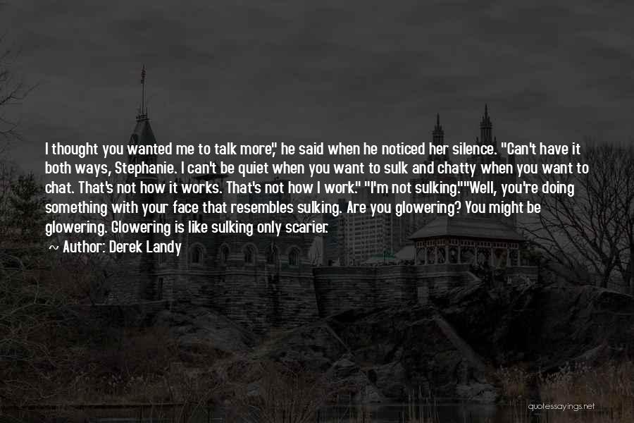 Chatty Quotes By Derek Landy
