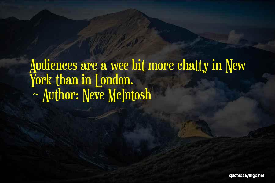 Chatty Quotes By Neve McIntosh