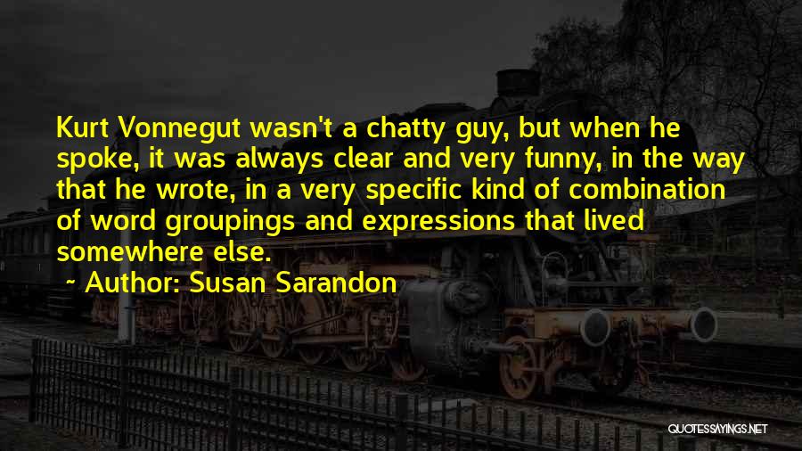 Chatty Quotes By Susan Sarandon