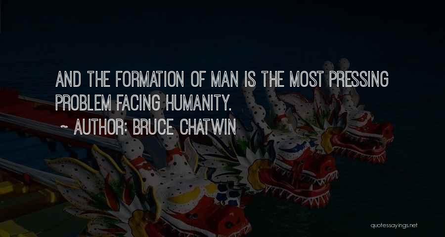 Chatwin Best Quotes By Bruce Chatwin