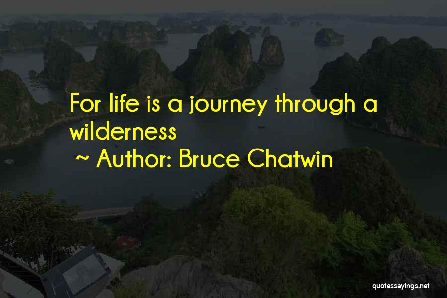 Chatwin Best Quotes By Bruce Chatwin