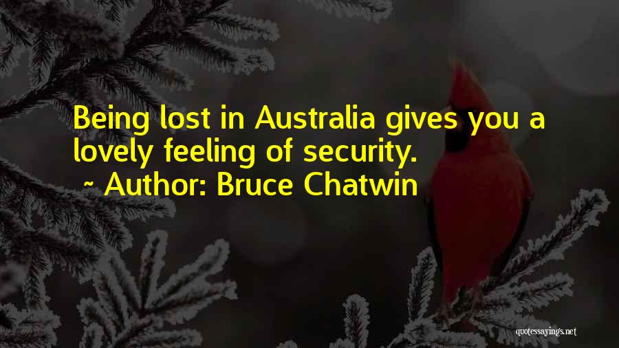 Chatwin Best Quotes By Bruce Chatwin