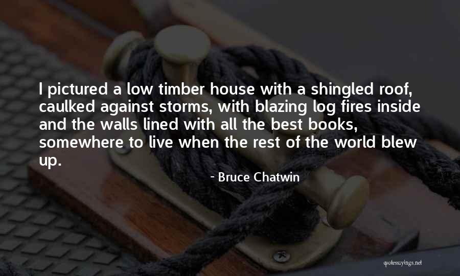 Chatwin Books Quotes By Bruce Chatwin Chatwin Books Quotes By Bruce Chatwin