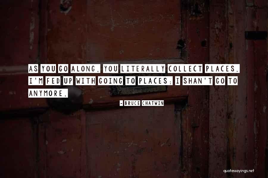 Chatwin Quotes By Bruce Chatwin Chatwin Quotes By Bruce Chatwin