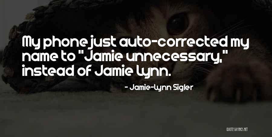 Chaude Bonifacio Quotes By Jamie-Lynn Sigler Chaude Bonifacio Quotes By Jamie-Lynn Sigler