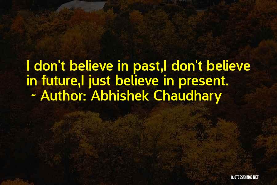 Chaudhary Quotes By Abhishek Chaudhary