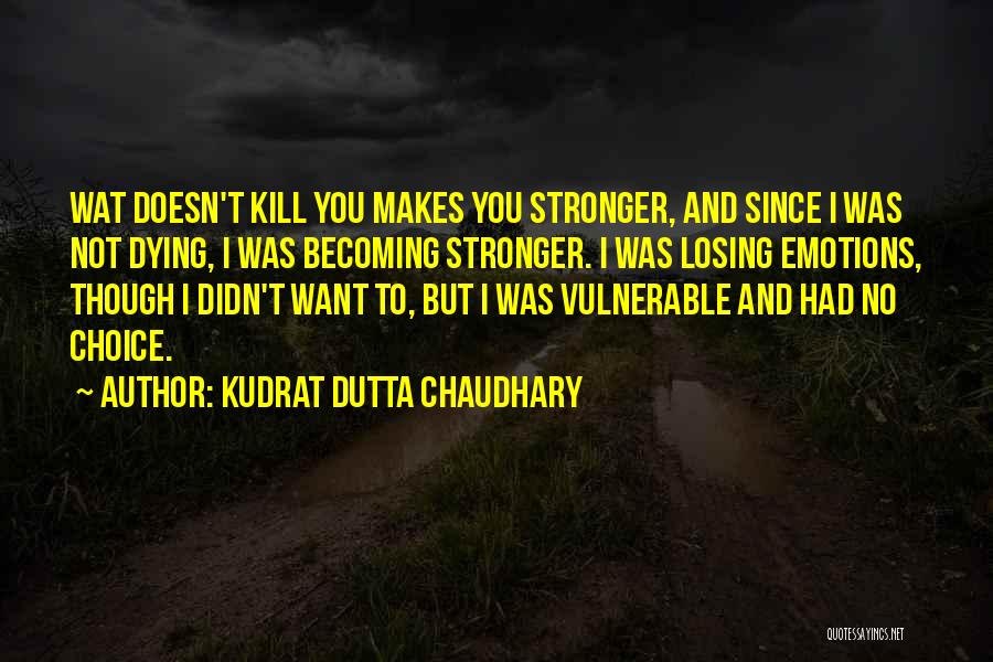 Chaudhary Quotes By Kudrat Dutta Chaudhary