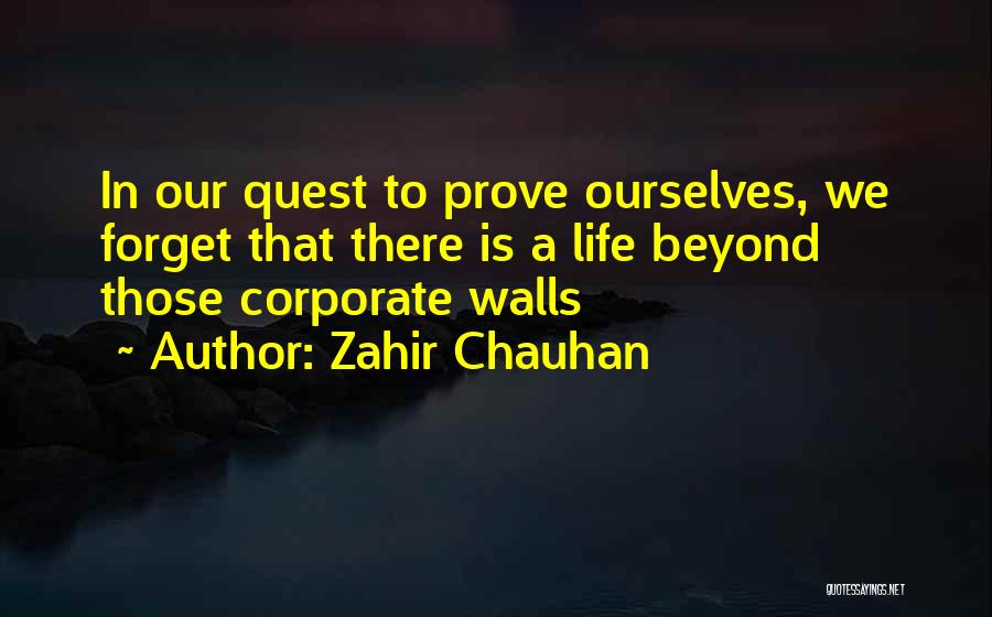 Chauhan Quotes By Zahir Chauhan