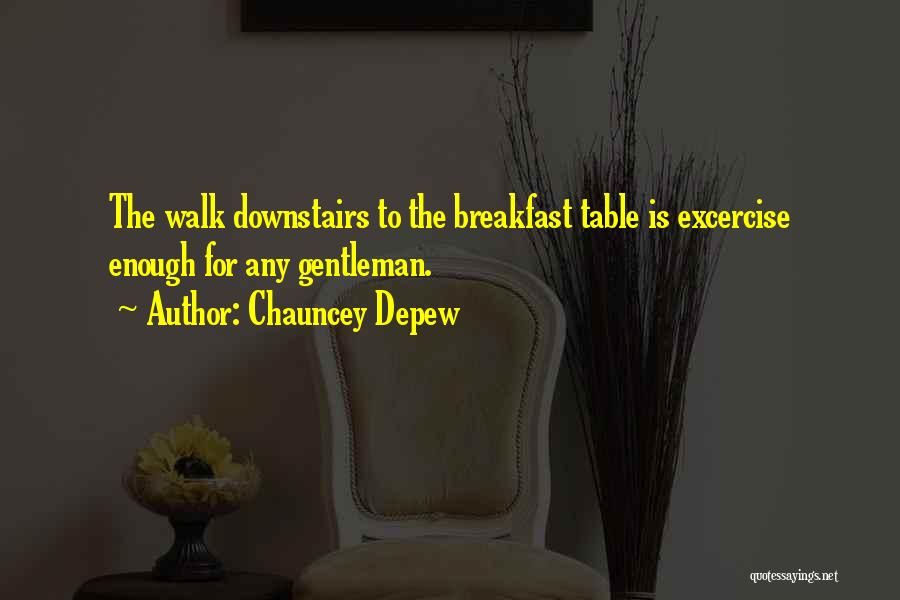 Chauncey Depew Quotes 1608841