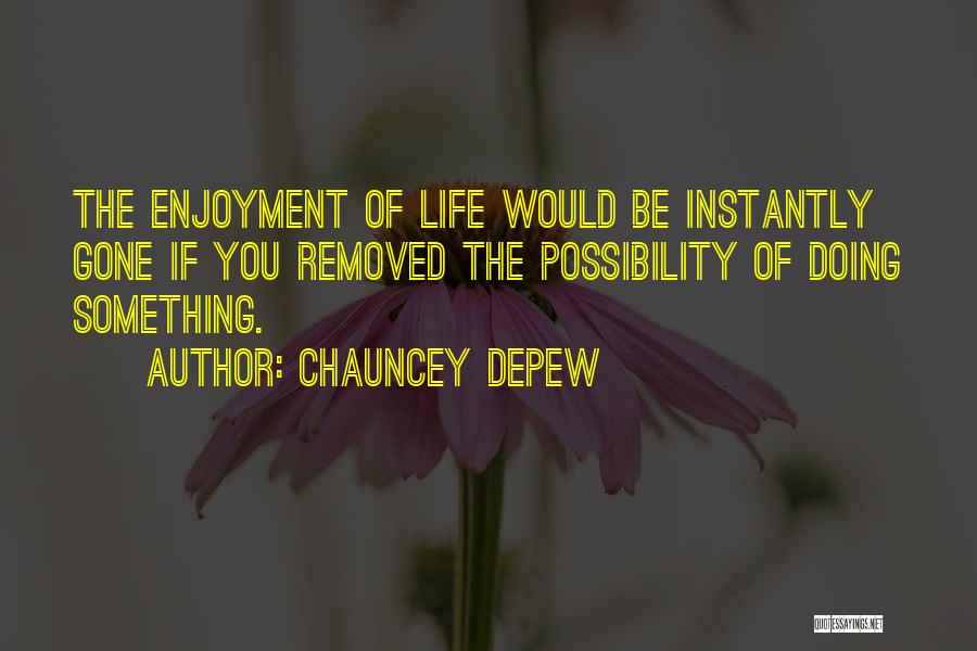 Chauncey Depew Quotes 240351