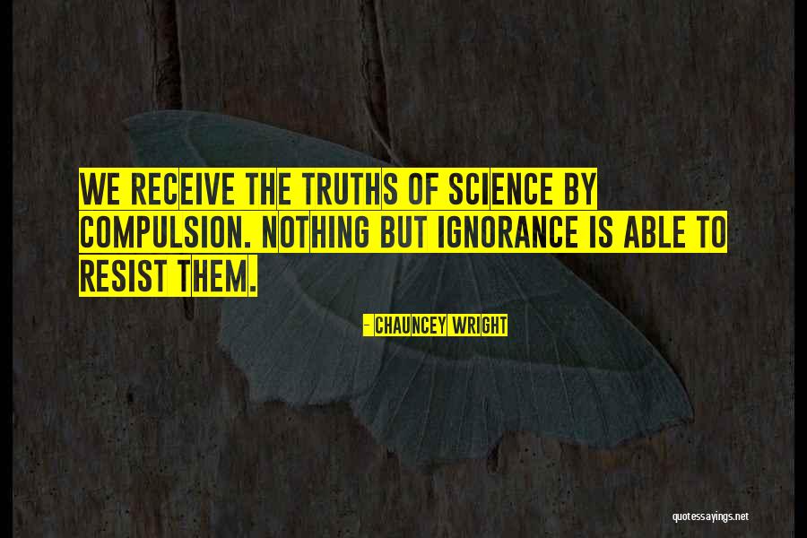Chauncey Wright Quotes 1820753 Chauncey Wright Quotes 1820753