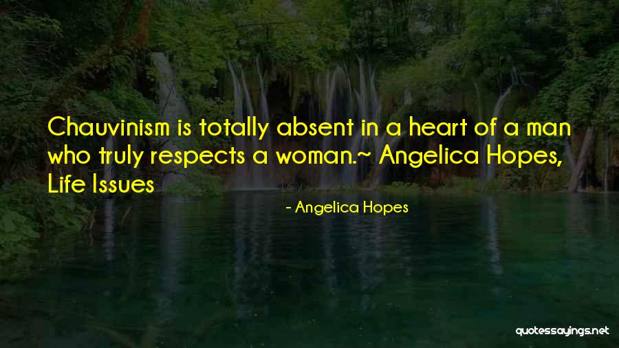 Chauvinism Quotes By Angelica Hopes