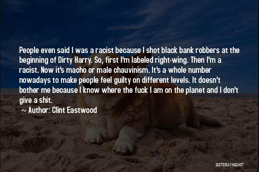 Chauvinism Quotes By Clint Eastwood