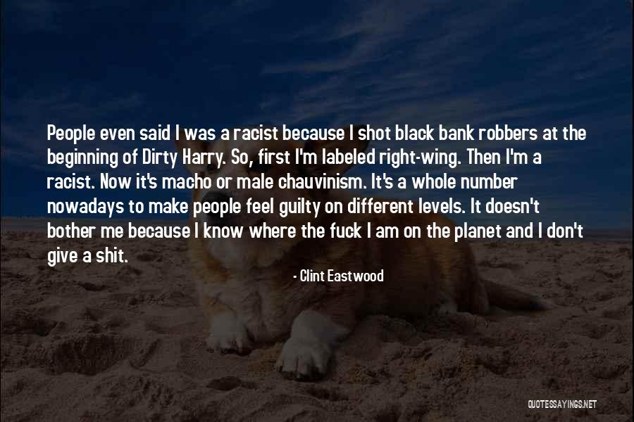 Chauvinism Quotes By Clint Eastwood