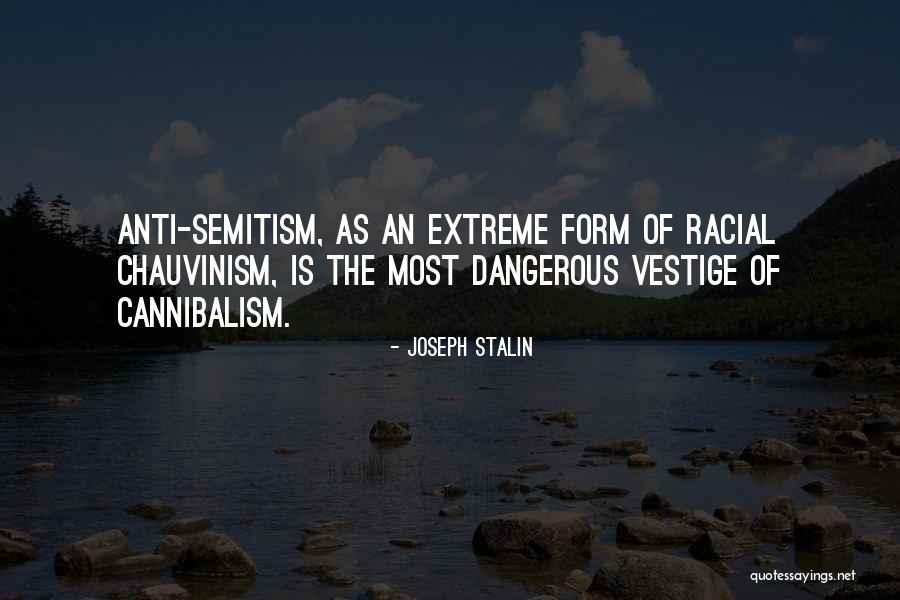 Chauvinism Quotes By Joseph Stalin