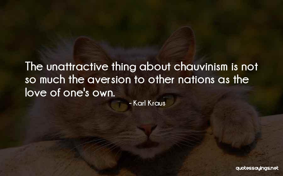 Chauvinism Quotes By Karl Kraus