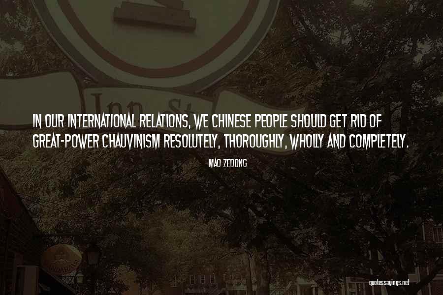 Chauvinism Quotes By Mao Zedong