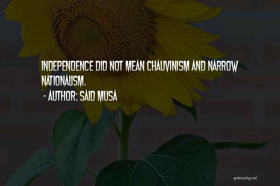 Chauvinism Quotes By Said Musa