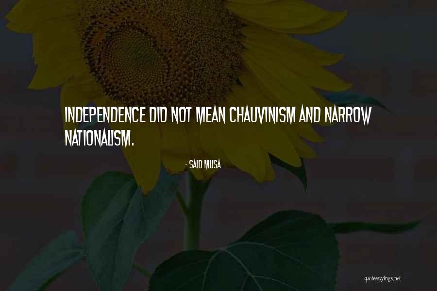 Chauvinism Quotes By Said Musa