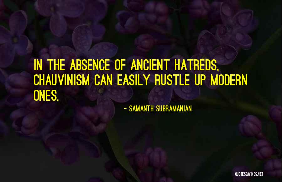 Chauvinism Quotes By Samanth Subramanian