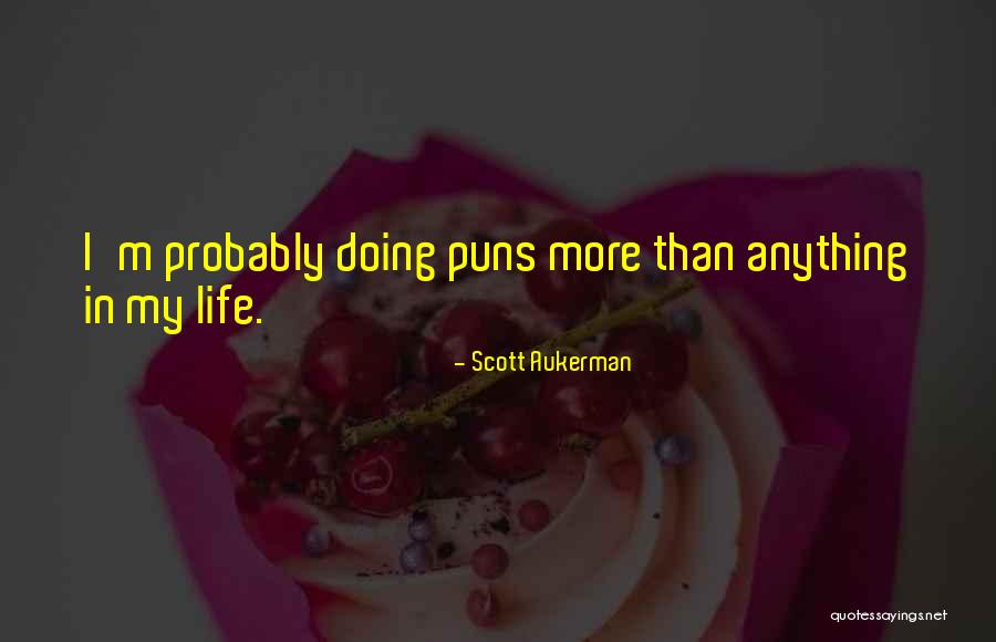 Chaville Jardin Quotes By Scott Aukerman