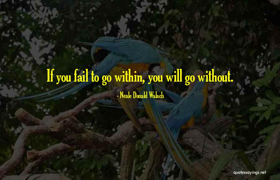 Chawala Quotes By Neale Donald Walsch