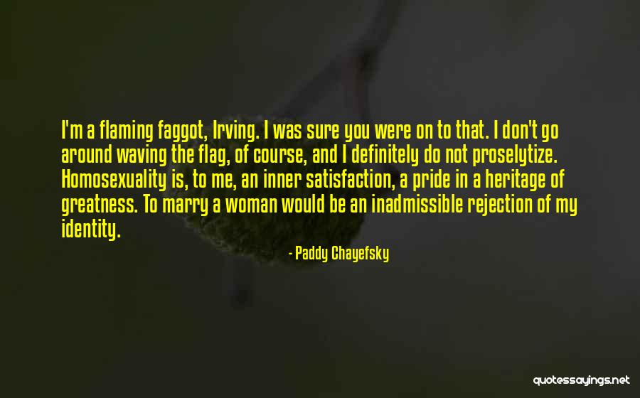 Chayefsky Paddy Quotes By Paddy Chayefsky Chayefsky Paddy Quotes By Paddy Chayefsky