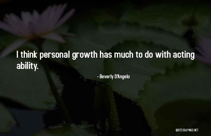 Chazel 12 Quotes By Beverly D'Angelo Chazel 12 Quotes By Beverly D'Angelo