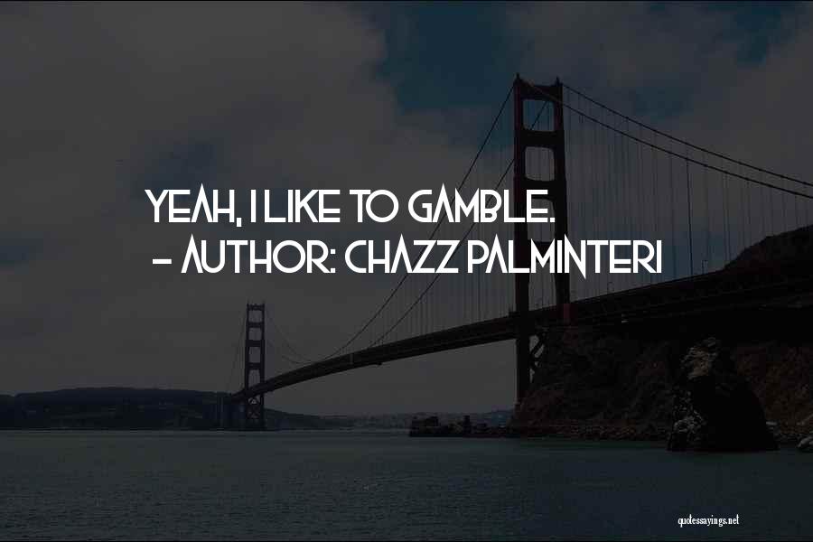 Chazz Palminteri Quotes 1388570