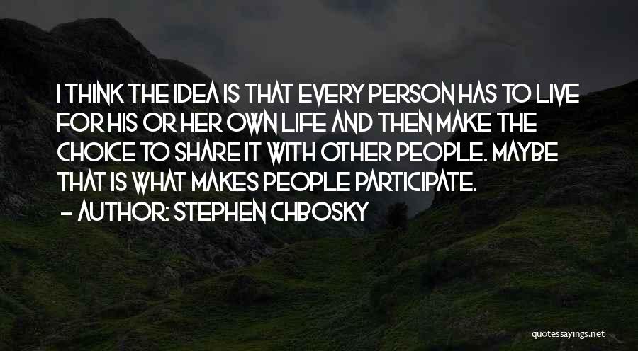 Chbosky Stephen Quotes By Stephen Chbosky