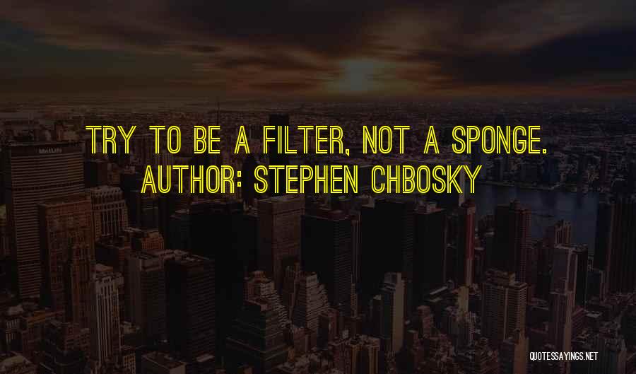 Chbosky Stephen Quotes By Stephen Chbosky