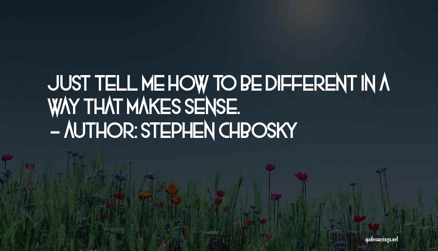 Chbosky Stephen Quotes By Stephen Chbosky