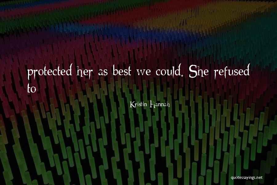 Chceme Jist Quotes By Kristin Hannah Chceme Jist Quotes By Kristin Hannah