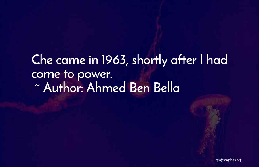 Che Quotes By Ahmed Ben Bella